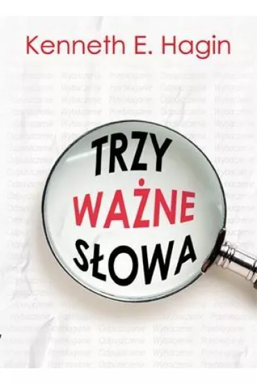 Trzy wa�ne s�owa (pocket) - Kenneth E. Hagin