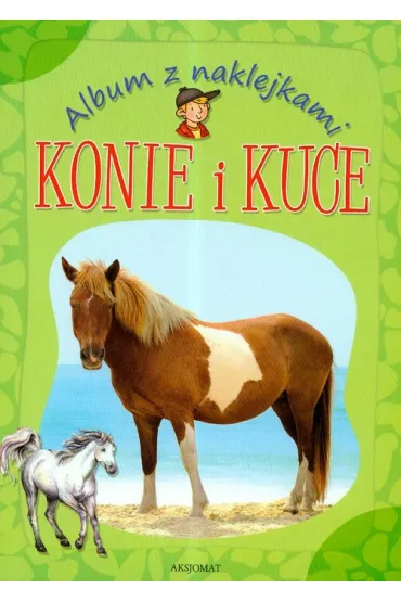 Album z naklejkami Konie i kuce - Agnieszka Bator