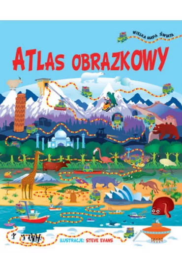 Atlas obrazkowy + wielka mapa �wiata - Steve Evans