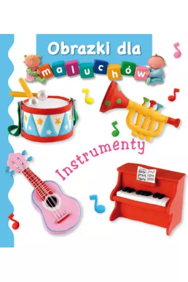 Obrazki dla maluch�w. Instrumenty - Emilie Beaumont, Nathalie Belineau