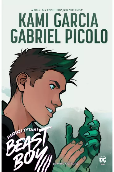 DC Powie�� graficzna 13+ Beast Boy. M�odzi Tytani. Tom 2 - Kami Garcia, Gabriel  Picolo