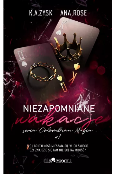 Niezapomniane wakacje. Columbian Mafia. Tom 1 - K. A. Zysk, Ana Rose