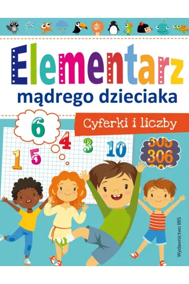 Elementarz m�drego dzieciaka. Cyferki i liczby