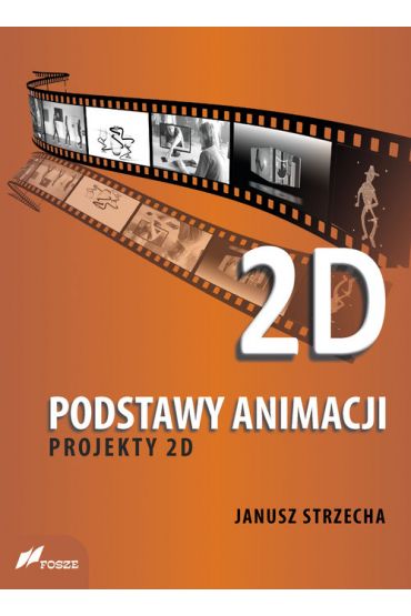 Podstawy animacji. Projekty 2D