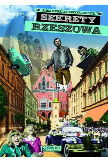 Sekrety Rzeszowa. Sekrety - Alina Bosak, Katarzyna Grzebyk