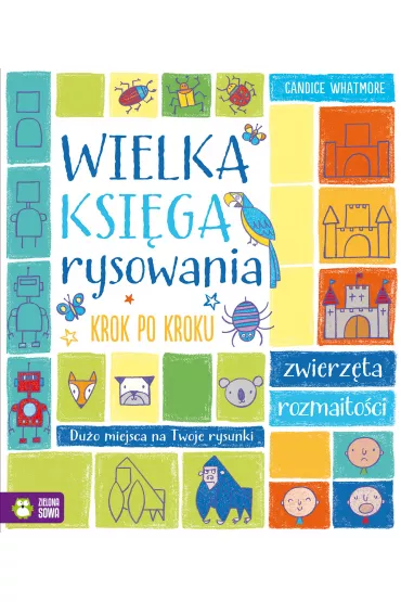 Wielka ksi�ga rysowania krok po kroku - Candice Whatmore