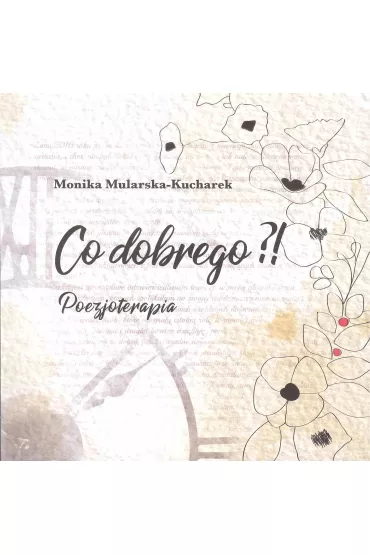 Co dobrego?! Poezjoterapia - Monika  Mularska-Kucharska
