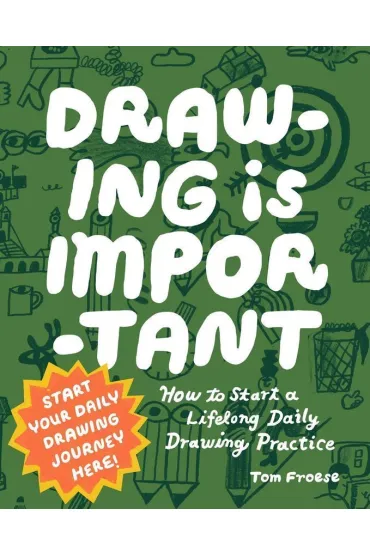 Drawing Is Important - Tom  Froese