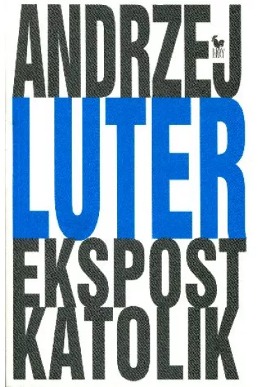 Ekspostkatolik (promocja) - Andrzej Luter
