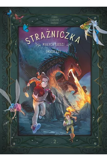 Smocze �zy. Stra�niczka Ma�ych Ludzi. Tom 2 - Carbone, Veronique Barrau, Charline Forns