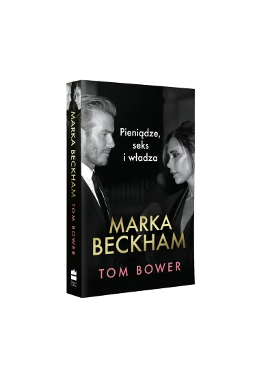 Marka Beckham. Pieni�dze, seks i w�adza - Tom Bower
