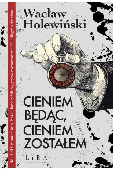 Cieniem b�d�c, cieniem zosta�em - Wac�aw Holewi�ski