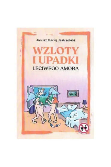 Wzloty i upadki leciwego amora - Janusz Maciej Jastrz�bski