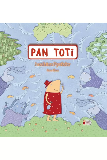 Pan Toti i rodzina Pyrtk�w - Sorn Gara
