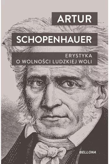 Erystyka. O wolno�ci ludzkiej woli - Arthur Schopenhauer