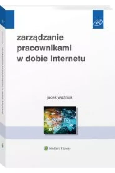 Zarz�dzanie pracownikami w dobie Internetu - Jacek Wo�niak