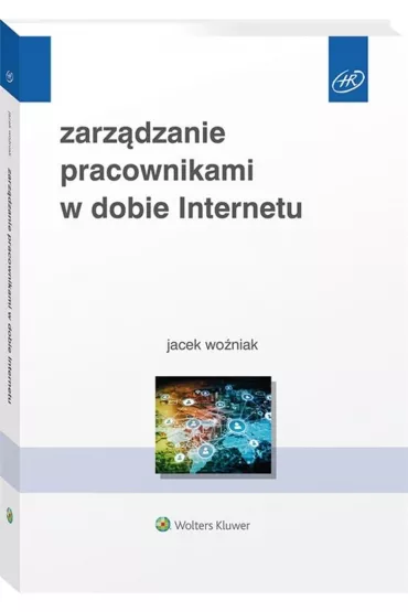 Zarz�dzanie pracownikami w dobie Internetu - Jacek Wo�niak