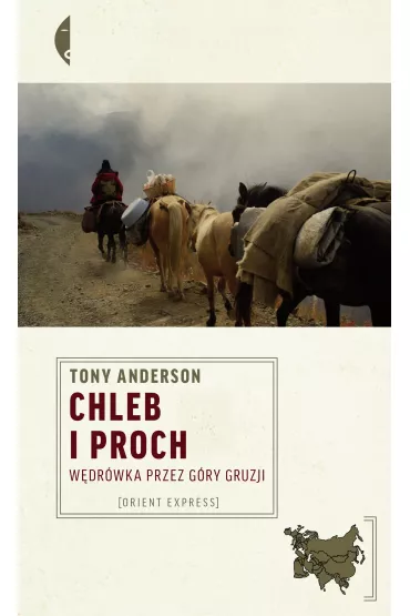 Chleb i proch. W�dr�wka przez g�ry Gruzji - Anderson Tony