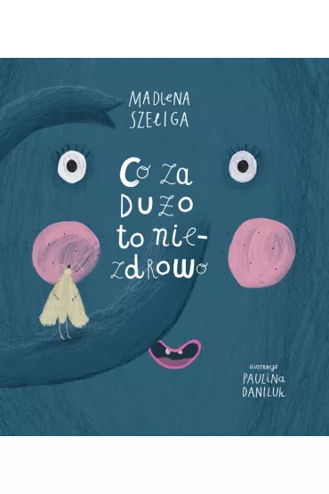 Co za du�o to niezdrowo / Robale Tom 2 - Paulina Daniluk, Madlena Szeliga