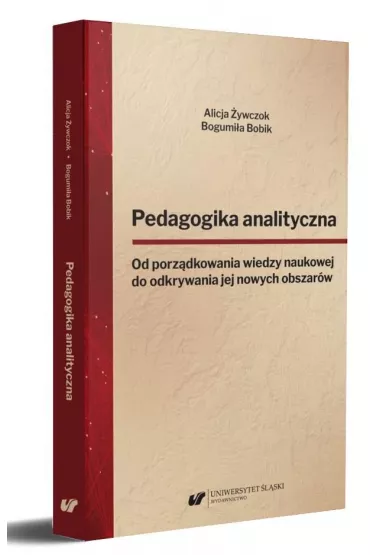 Pedagogika analityczna. Od porz�dkowania wiedzy.. - Alicja �ywczok, Bogumi�a  Bobik