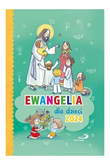 Ewangelia dla dzieci 2024 oprawa twarda - Andrzej Mu�ko