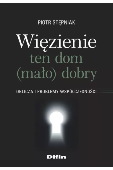 Wi�zienie ten dom (ma�o)dobry - Piotr St�pniak