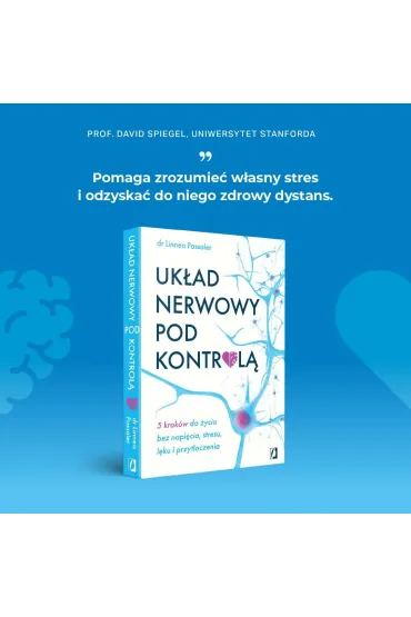 Uk�ad nerwowy pod kontrol�. 5 krok�w do �ycia bez napi�cia, stresu, l�ku i przyt�oczenia - Linnea Passaler
