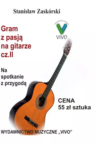 Gram z pasj� na gitarze cz.2 Na spotkanie z.. - Stanis�aw  Zask�rski