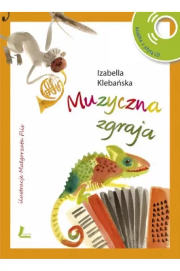 Muzyczna zgraja + CD - Izabella Kleba�ska