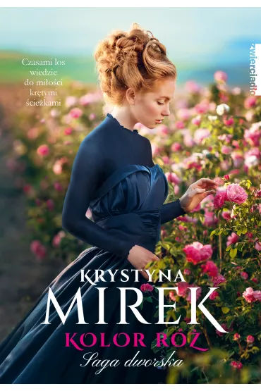 Kolor r. Saga dworska. Tom 2 - Krystyna Mirek