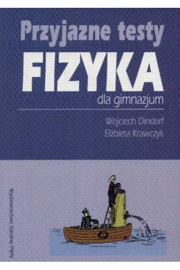 Przyjazne testy Fizyka - El�bieta Krawczyk, Wojciech Dindorf