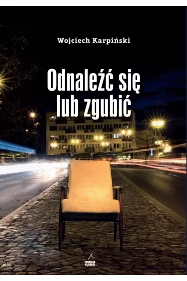 Odnale�� si� lub zgubi� - Wojciech Karpi�ski