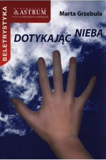 Dotykaj�c nieba - Marta Grzebu�a