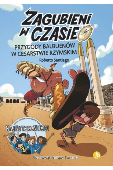 Przygody Balbuen�w w Cesarstwie Rzymskim. Zagubieni w czasie. Tom 3 - Roberto Santiago