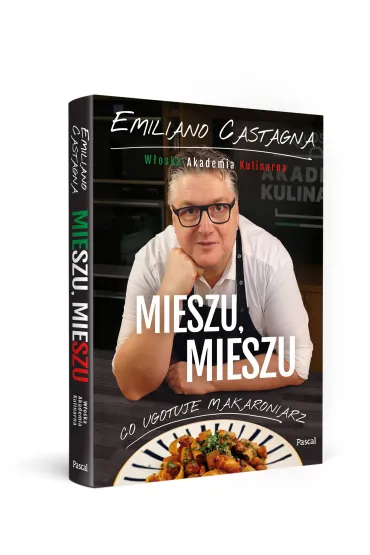 Mieszu, mieszu. W�oska Akademia Kulinarna - Emiliano Castagna