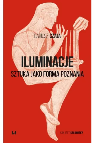 Iluminacje. Sztuka jako forma poznania - Dariusz Czaja