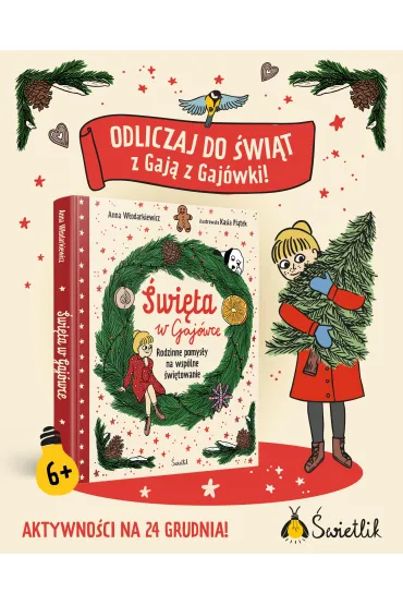 �wi�ta w Gaj�wce. Rodzinne pomys�y na wsp�lne �wi�towanie - Anna W�odarkiewicz