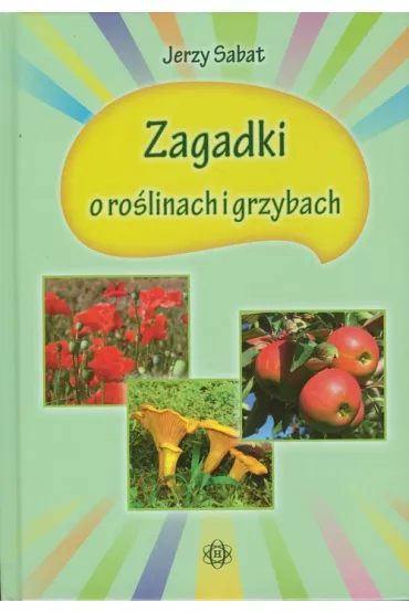 Zagadki o roslinach i grzybach (OT) - Jerzy Sabat