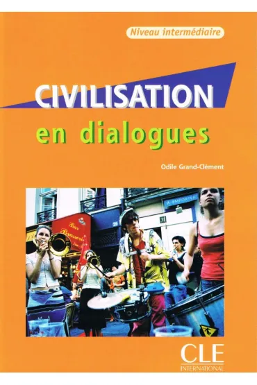 Civilisation en dialogues Niveau intermediaire + CD audio - Odile Grand-Cl�ment