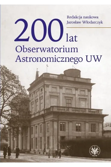 200 lat Obserwatorium Astronomicznego UW - Jaros�aw W�odarczyk