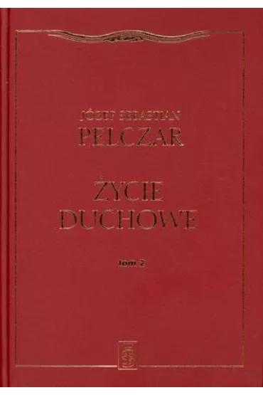 �ycie duchowe. Tom II - J�zef Sebastian Pelczar