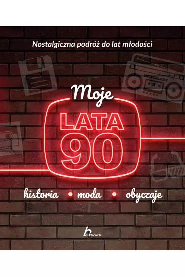 Moje lata 90. Historia, moda, obyczaje - Janusz Jab�o�ski