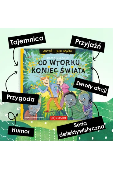 Anto� i jego banda. Od wtorku koniec �wiata. Seria detektywistyczna - �ukasz Olszacki