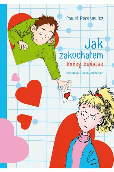 Jak zakocha�em Ka�k� Kwiatek - Pawe� Ber�sewicz