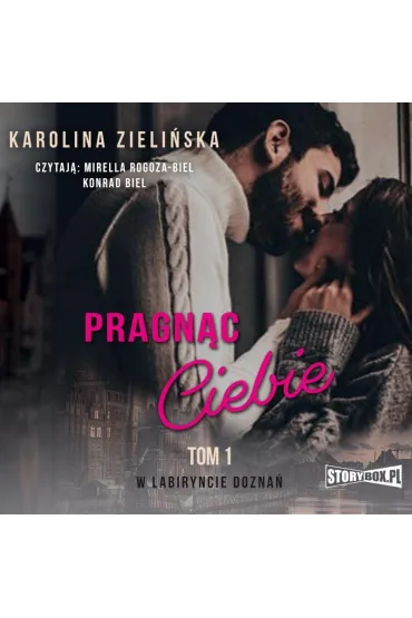 Audiobook W labiryncie dozna. Tom 1. Pragnc Ciebie mp3 - Karolina  Zieliska