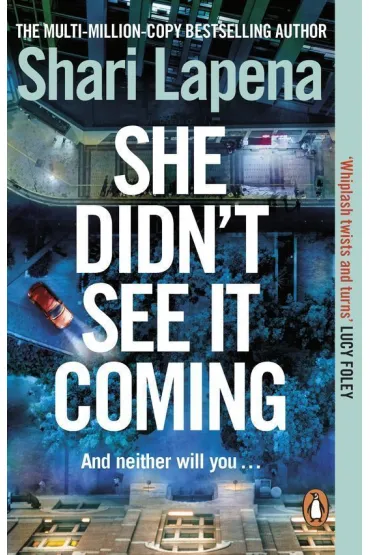 She Didn't See It Coming - Shari Lapena