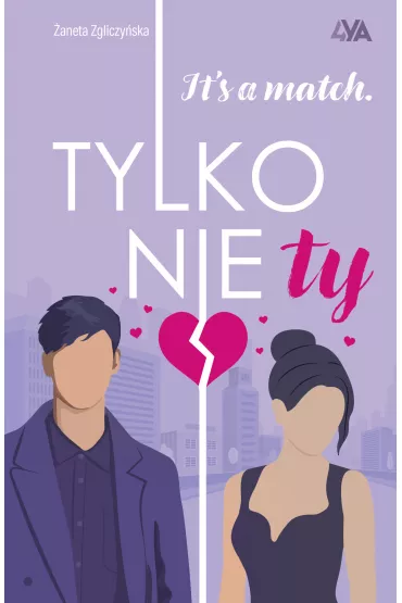 It`s a match. Tylko nie ty - aneta Zgliczyska