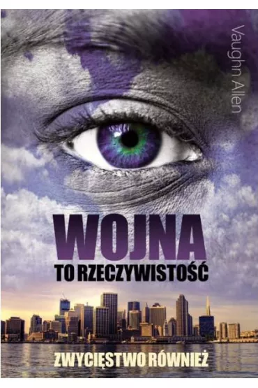 Wojna to rzeczywisto��. Zwyci�stwo r�wnie� - Vaughn Allen