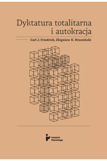 Dyktatura totalitarna i autokracja - Zbigniew K Brzezinski, Carl J. Friedrich