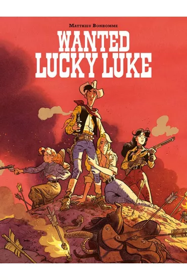 Lucky Luke. Wanted Lucky Luke! - Matthieu Bonhomme